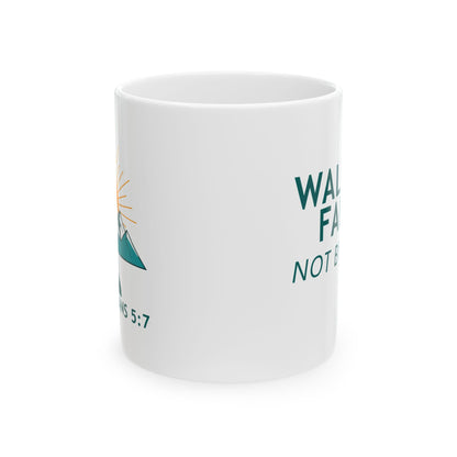 Walk by Faith Not by Sight" Christian Coffee Mug (11oz & 15oz)